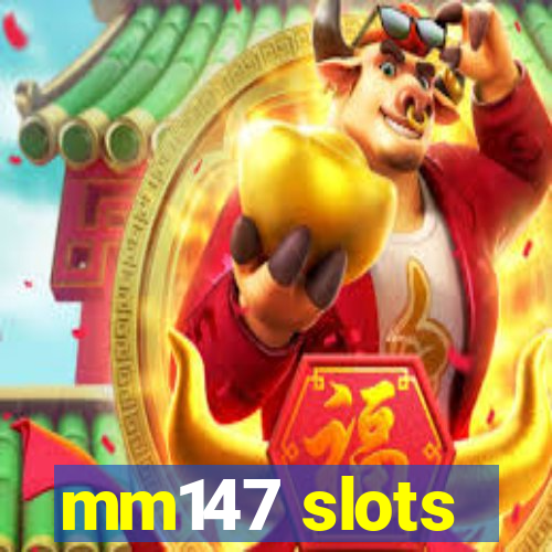 mm147 slots